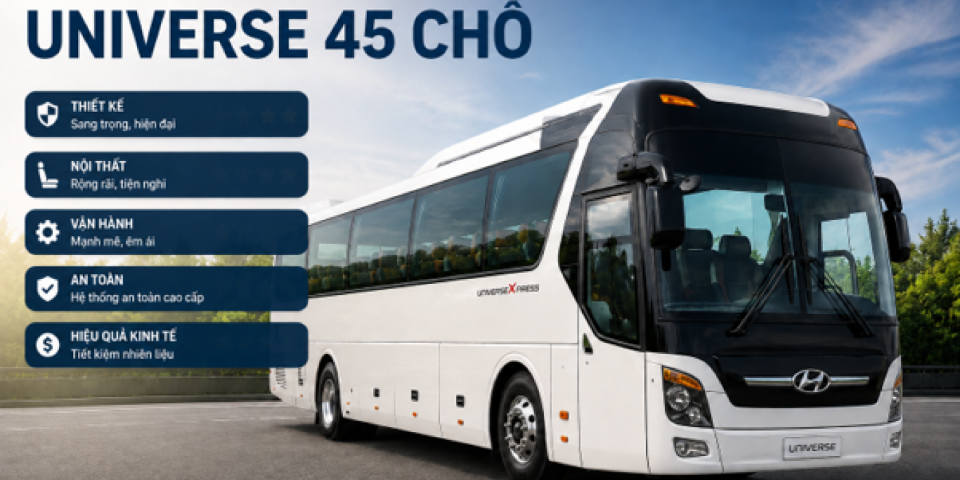 Xe Universe 45 Chỗ: Kiệt Tác Công Nghệ Cho Những Hành Trình Đẳng Cấp